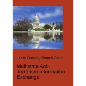 Multistate Anti Terrorism Information Exchange: Ronald Cohn Jesse 