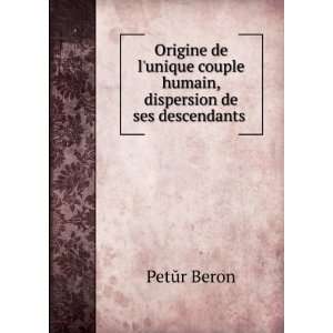   couple humain, dispersion de ses descendants . PetÅ­r Beron Books