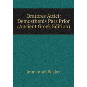   Demosthenis Pars Prior (Ancient Greek Edition) Immanuel Bekker Books