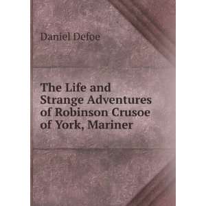   Adventures of Robinson Crusoe of York Mariner: Daniel Defoe: Books