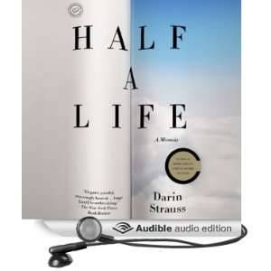    Half a Life A Memoir (Audible Audio Edition) Darin Strauss Books