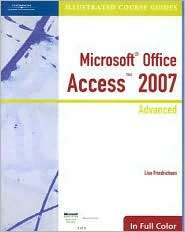Illustrated Course Guide Microsoft Office Access 2007 Advanced 