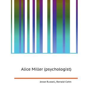  Alice Miller (psychologist) Ronald Cohn Jesse Russell 
