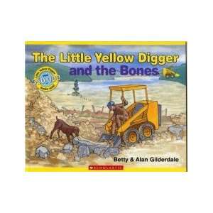    The Little Yellow Digger and the Bones BETTY GILDERDALE Books