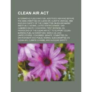  Clean Air Act alternative fuels and fuel additives 