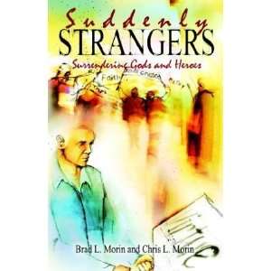  Suddenly Strangers [Paperback] Brad L. Morin Books