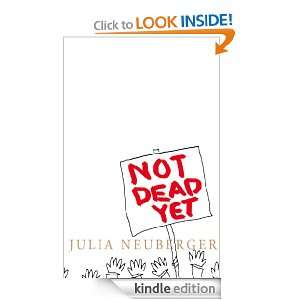 Not Dead Yet A Manifesto for Old Age Julia Neuberger  