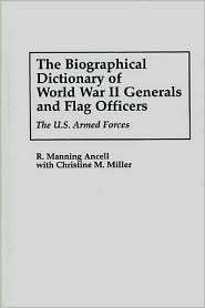 The Biographical Dictionary of World War II Generals and Flag Officers 