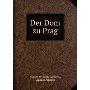   Dom zu Prag August Ambros August Wilhelm Ambros   Books
