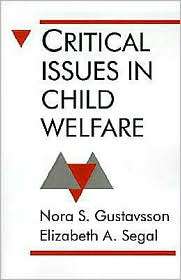 Critical Issues In Child Welfare, (0803945051), Nora S. Gustavsson 
