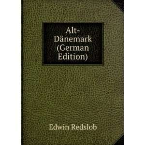  Alt DÃ¤nemark (German Edition) Edwin Redslob Books