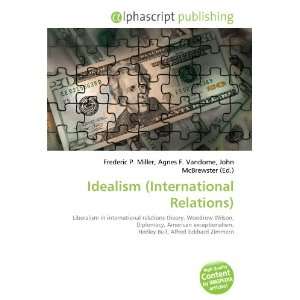  Idealism (International Relations) (9786132874214) Books