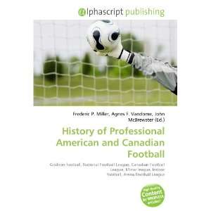 History of Professional American and Canadian Football 