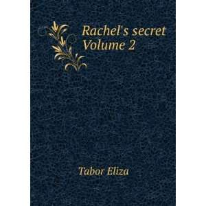  Rachels secret Volume 2 Tabor Eliza Books