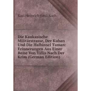   Von Tiflis Nach Der Krim (German Edition): Karl Heinrich Emil Koch