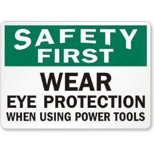  Safety First Wear Eye Protection When Using Power Tools 