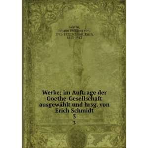   Johann Wolfgang von, 1749 1832,Schmidt, Erich, 1853 1913 Goethe: Books