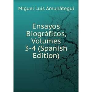   ficos, Volumes 3 4 (Spanish Edition) Miguel Luis AmunÃ¡tegui Books