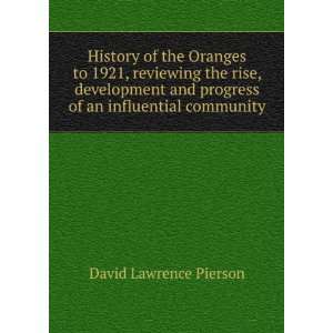 History of the Oranges to 1921, reviewing the rise, development and 