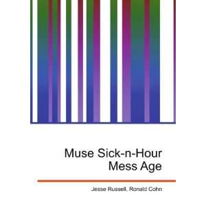  Muse Sick n Hour Mess Age Ronald Cohn Jesse Russell 