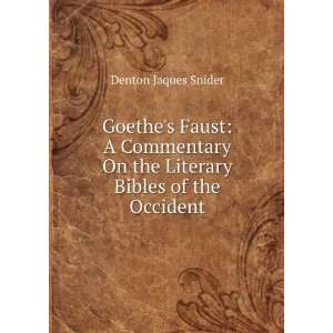  Goethes Faust, a commentary on the literary Bible of the 