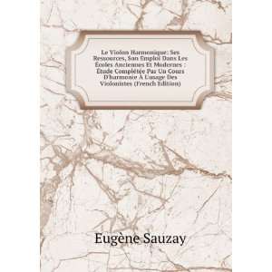   Ã? Lusage Des Violonistes (French Edition) EugÃ¨ne Sauzay Books