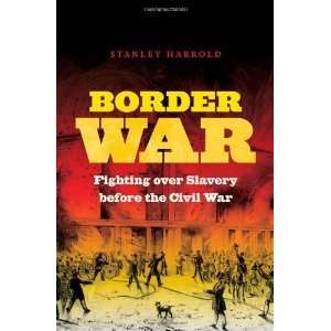 com Border War Fighting over Slavery before the Civil War (Civil War 