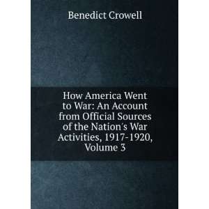  How America Went to War An Account from Official Sources 