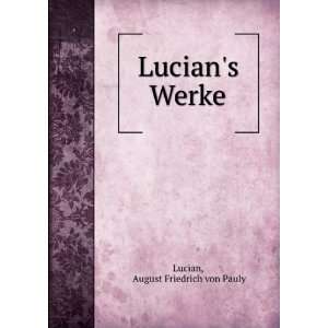  Lucians Werke August Friedrich von Pauly Lucian Books