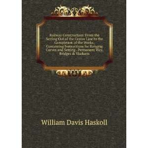   . Permanent Way, Bridges & Viaducts. William Davis Haskoll Books