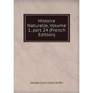  Histoire Naturelle, Volume 1,Â part 24 (French Edition 