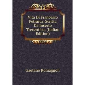   Da Incerto Trecentista (Italian Edition) Gaetano Romagnoli Books