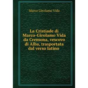  La Cristiade di Marco Girolamo Vida da Cremona, vescovo di 