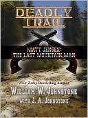 Deadly Trail (Matt Jensen The Last Mountain Man Series #2)