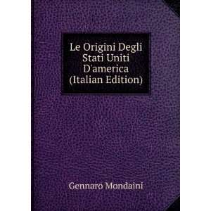   Degli Stati Uniti Damerica (Italian Edition) Gennaro Mondaini Books