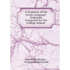   College School . George Edmund Ironside John Snelling Popkin  Books