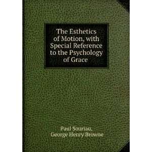   to the Psychology of Grace .: George Henry Browne Paul Souriau: Books