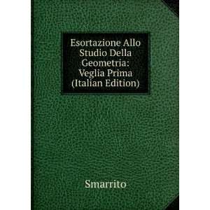 Esortazione Allo Studio Della Geometria Veglia Prima (Italian Edition 