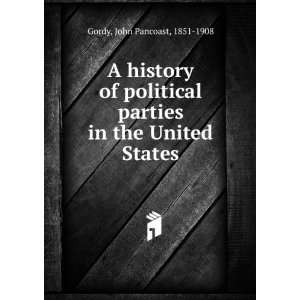   parties in the United States John Pancoast, 1851 1908 Gordy Books