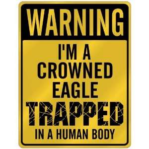  New  Warning I Am Crowned Eagle Trapped In A Human Body 