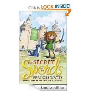 The Secret of the Swords: Sword Girl Book 1: Frances Watts, Gregory 