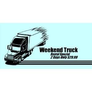    3x6 Vinyl Banner   Weekend Truck Rental Special: Everything Else