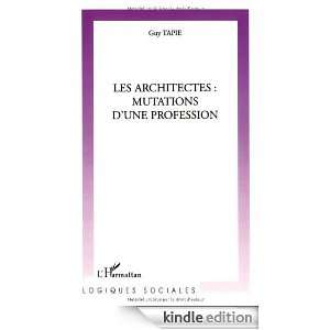 Les Architectes  mutations dune profession (French Edition) Guy 