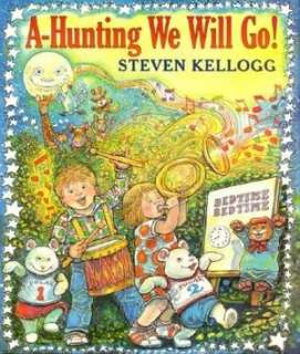   A Hunting We Will Go by Steven Kellogg 