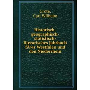   fÃ?Â¼r Westfalen und den Niederrhein Carl Wilhelm Grote Books