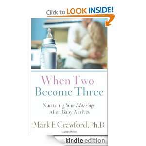   Three: Nurturing Your Marriage After Baby Arrives [Kindle Edition
