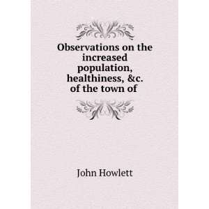   population, healthiness, &c. of the town of . John Howlett Books