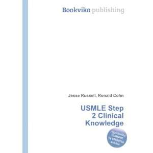  USMLE Step 2 Clinical Knowledge Ronald Cohn Jesse Russell 