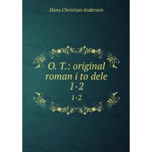  original roman i to dele. 1 2: Hans Christian Andersen: Books