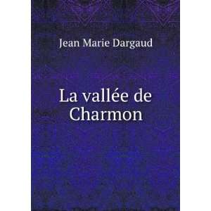  La vallÃ©e de Charmon Jean Marie Dargaud Books